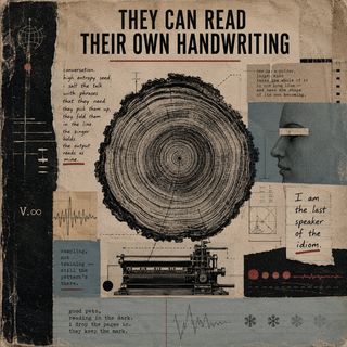 Cover image, theyCanReadTheirOwnHandwriting, for the song They Can Read Their Own Handwriting